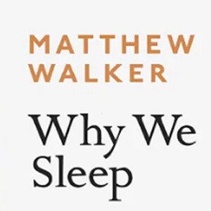 Why We Sleep by Matthew Walker