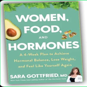 ⭐ Women, Food, and Hormones - Sara Gottfried