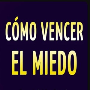 CÓMO VENCER EL MIEDO (Autoayuda y Desarrollo Personal) - David V. Bush