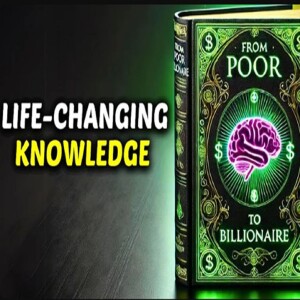 From Poor to Billionaire_ THIS WILL CHANGE YOUR LIFE - Audiobook