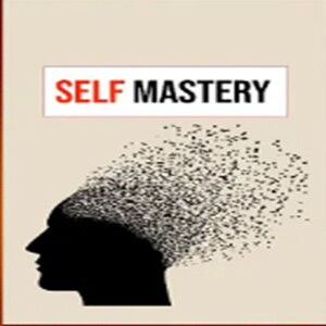 Self Mastery The Secret to Achieving Lasting Success