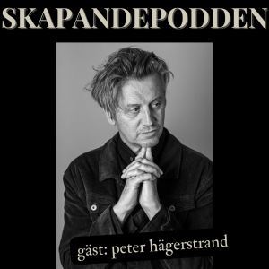 Peter Hägerstrand - Skapandepodden