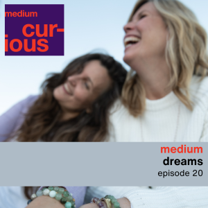 Ep 20: MEDIUM Dreams - Explore the limitless potential of dreamscapes!