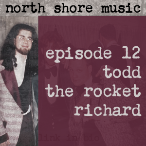 Ep. 12: Todd The Rocket Richard
