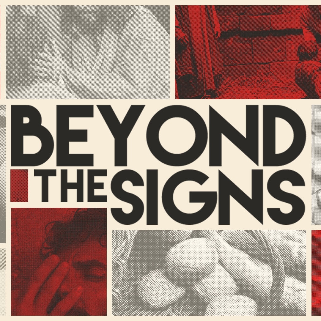 Beyond the Signs #5 - Raising Lazarus