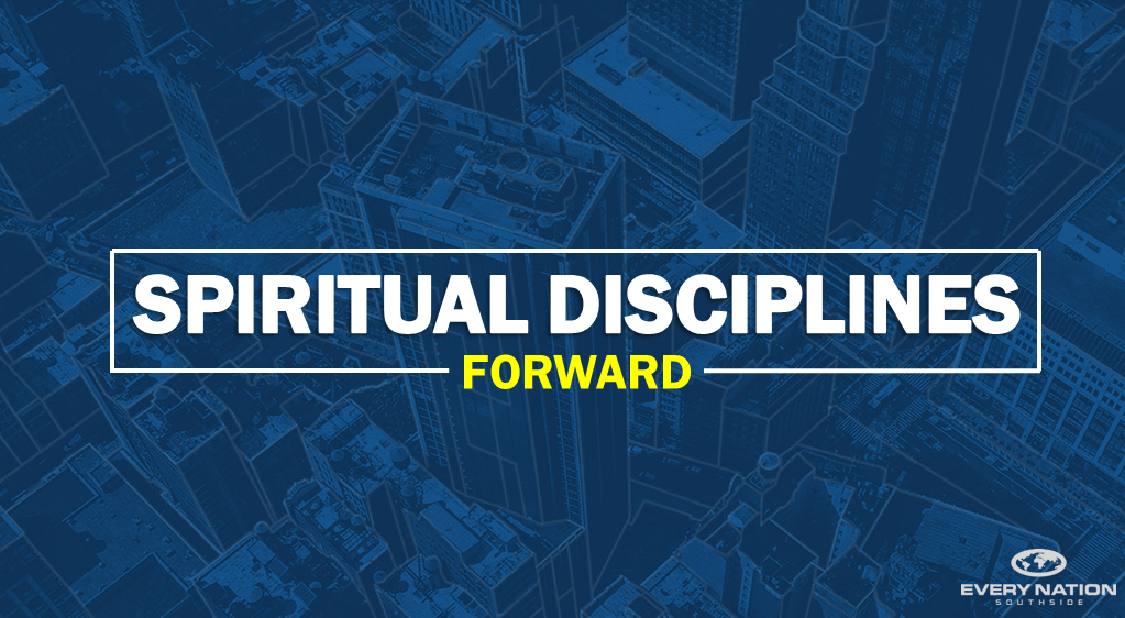 Forward #1 - Spiritual Disciplines 