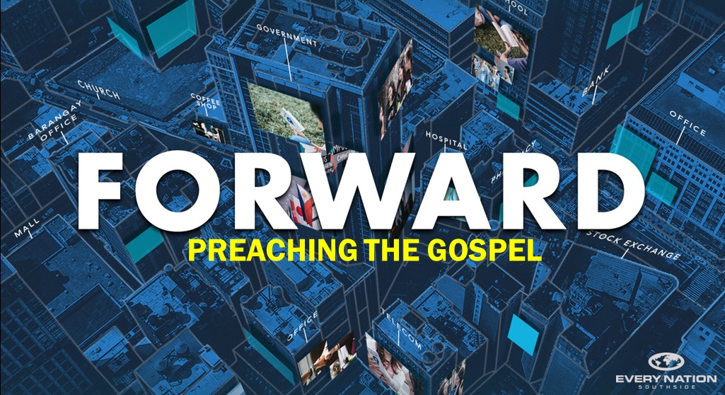 Forward #5 - Preaching the Gospel 