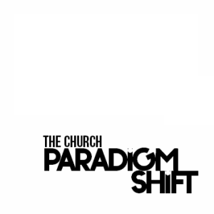 Paradigm Shift #3 - Prayer
