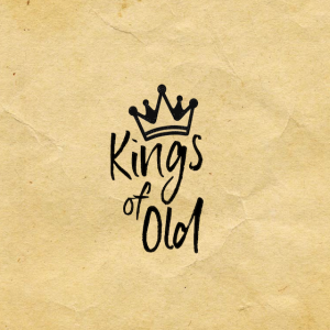 Kings of Old 1