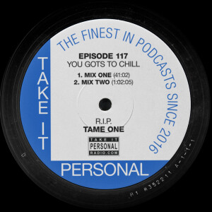 Take It Personal (Ep 117: You Gots To Chill)