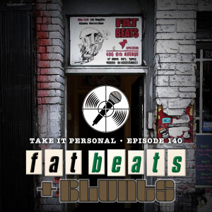 Take It Personal (Ep 140: Fat Beast & Blunts)