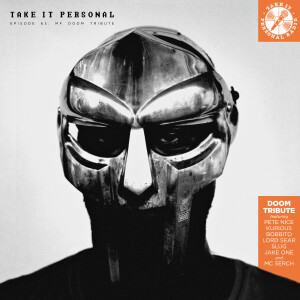 Take It Personal (Ep 63: MF DOOM Tribute) with 3rd Bass, Kurious, Bobbito, Lord Sear, Slug & Jake One