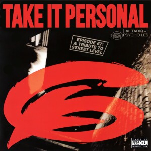 Take It Personal Flashback (Street Level Spotlight) with Al' Tariq & Psycho Les