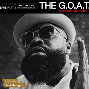 Take It Personal (Ep 68: Black Thought Tribute Pt. 1) with Black Thought