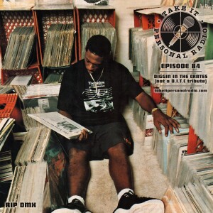 Take It Personal (Ep 84: Diggin In The Crates)
