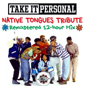 Take It Personal Flashback (Native Tongues Tribute)