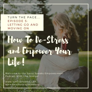 Letting Go and Moving On [Empower Your Life Series-5]
