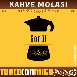 007 Kahve Molası - Gönül