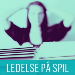 LEDELSE PÅ SPIL: Hvordan får vi rullet konceptet ud?