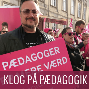 KLOG PÅ PÆDAGOGIK: Pædagoger kæmper for løn og anerkendelse