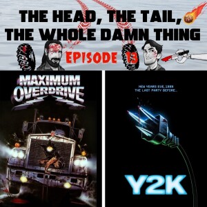 HTWDT - Episode 13: Maximum Overdrive (1986) and Y2K (2024)