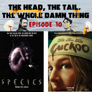 HTWDT - Episode 10: Species (1995) and Cuckoo (2024)