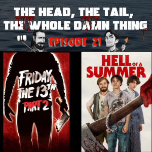 HTWDT Episode 21: Friday the 13th Part 2 (1981) and A Hell of a Summer (2025)