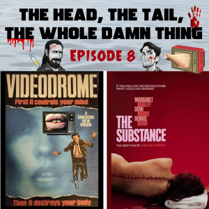 HTWDT - Episode 8: Videodrome (1983) and The Substance (2024)