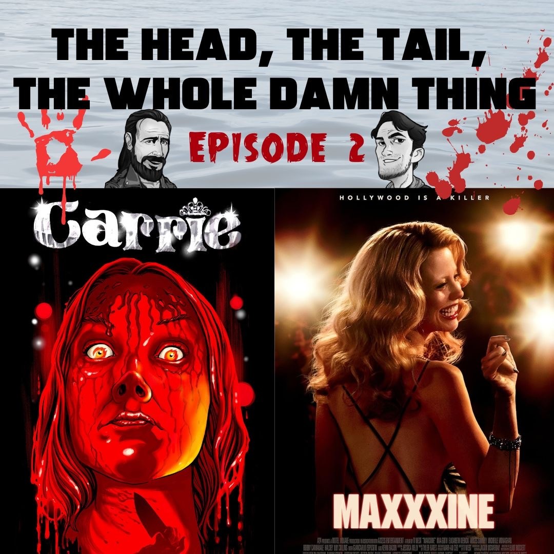 The Head, The Tail, The Whole Damn Thing Episode 2: Carrie and Maxxxine