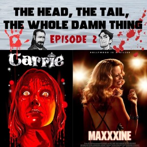 The Head, The Tail, The Whole Damn Thing Episode 2: Carrie and Maxxxine