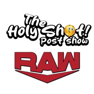 WWE Raw post show by the Holy Shhh Podcast for 10/28/24