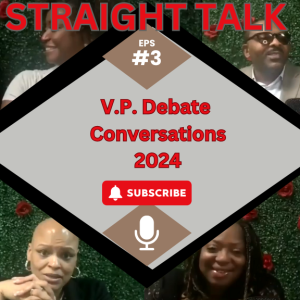 Straight Talk: Community Voices on Politics & Voting: Live Reactions from the 2024 Vice Presidential Debate