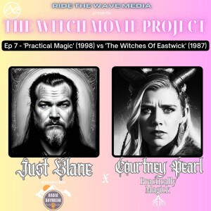 The Witch Movie Project Ep 7 - 'Practical Magic' (1998) vs 'The Witches Of Eastwick' (1987)