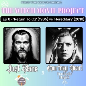 The Witch Movie Project Ep 8 - 'Return To Oz' (1985) vs 'Hereditary' (2018) - Live On Location!