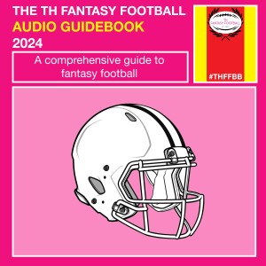 TH Fantasy Football Audio Guidebook - Chapter 4: Adding Players (Waivers & Trades)