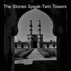 The Stones Speak-Twin Towers