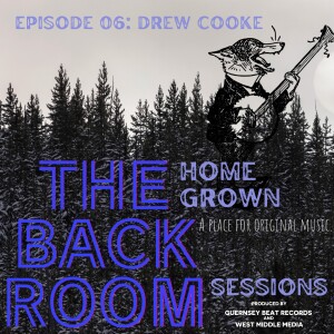 The Homegrown Back Room Sessions Episode 06  Drew Cooke