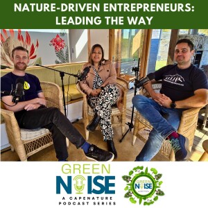 Episode 3: Nature Driven Entrepreneurs - Leading The Way