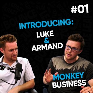 The Monkey Business Podcast #1 - Our Founders