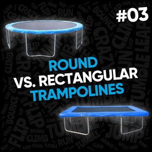 The Monkey Business Podcast #3 - Round vs. Rectangular Trampolines