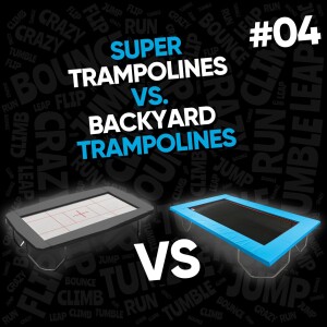 The Monkey Business Podcast #4 - Super Trampoline vs. Backyard Trampoline