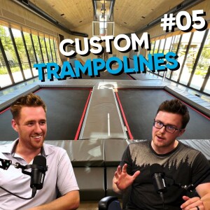 The Monkey Business Podcast #5 - Custom Trampolines