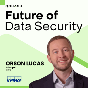 EP 16 — KPMG’s Orson Lucas on Why One-Time Security Investments Tend to Fail