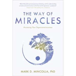 The Way of Miracles with Mark Mincolla Ph.D.