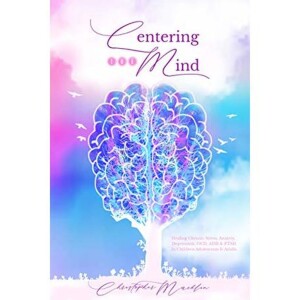 Calming the Mind and Soul with Author - Dr. Christopher Macklin