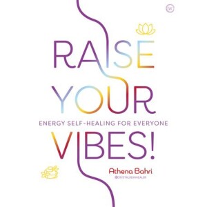 Raise Your Vibes with Crystal Reiki Healer & Author  Athena Bahri