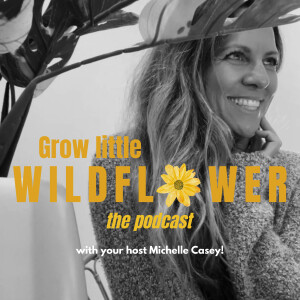 Behind the Name - Grow Little Wildflower