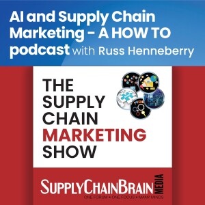 AI and Supply Chain Marketing - A HOW TO podcast