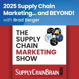 2025 Supply Chain Marketing... and BEYOND!