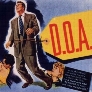 D.O.A. (1949): Poison Plots & Pour Decisions